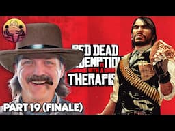 Red Dead Redemption with a Therapist: Part 19 (Finale)