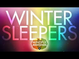 Winter Sleepers | A meditation story to help you sleep