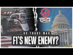 How the US Trade War Could WRECK Haas F1 & Cadillac's Formula 1 Future