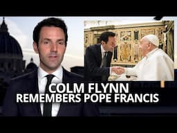 Colm Flynn on the Death and Legacy of Pope Francis.