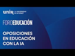 Preparar tus oposiciones en Educación con la IA | #ForoEDUCACIÓN