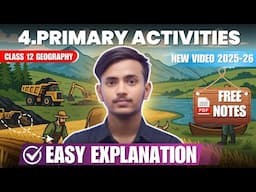 2025-26 / Class 12 Geography CHAPTER 4 Primary Activities Full chapter