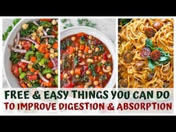 FREE & EASY THINGS YOU CAN DO TO IMPROVE DIGESTION & ABSORPTION