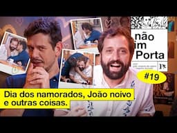 DIA DOS NAMORADOS, JOÃO NOIVO E OUTRAS COISAS | NÃO IMPORTA #19