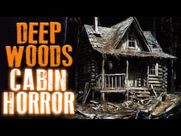 SPINE-CHILLING Deep Woods Cabin Horror Story w/ Dark Ambient Music