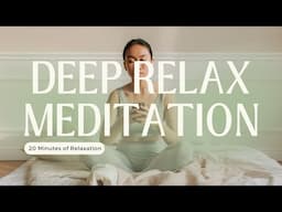 20 Minute Deep Relaxation Meditation