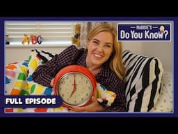 Sofa and Sleep | Maddie's Do You Know 🔎 Series 3, Episode 24 | FULL EPISODE