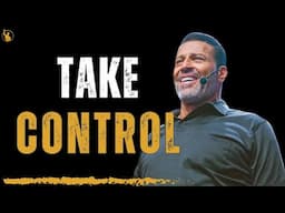 Tony Robbins on Taking Control of Your Life – Watch This Daily