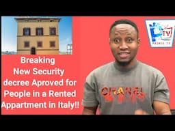 Breaking New Security decree Aproved for People in a Rented Appartment in Italy!!
