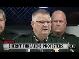 Sheriff Threatens To KILL Protesters