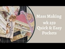 Mass Making - Quick & Easy Pockets for Junk Journals! Wk 259