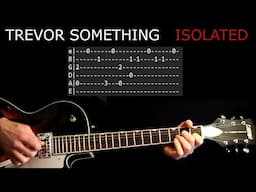 Trevor Something Isolated Guitar Lesson / Guitar Tab / Guitar Tabs / Guitar Chords / Guitar Cover