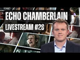 Echo Chamberlain Livestream #28 With Andrew Doyle