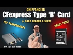 Chipfancier CFexpress Type 'B' Card and Type A/B Reader Review for Wildlife & Nature Photography