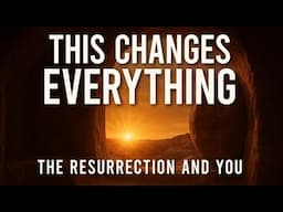 Christ Is Risen, Everything Changes | 1 Corinthians 15:1-8, 12-19 | Pastor Robert Furrow