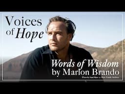 Voices of Hope ~ Words of Wisdom by Marlon Brando