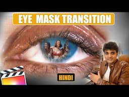 Eye Mask Transition in Final Cut Pro X | Smooth & Creative Video Edits | Hindi |Avedesh P Verma