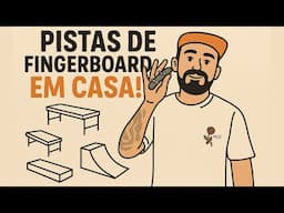 PISTAS DE FINGERBOARD EM CASA!