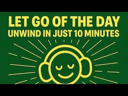 10 Minute Meditation to Let Go of the Day & Relax Your Mind