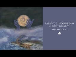 Great Grandpa - "Kiss the Dice" (Official Audio)