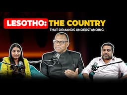 Lesotho: The Country That Demands Understanding | 1st Podcast with Lesotho Deputy High Commissioner