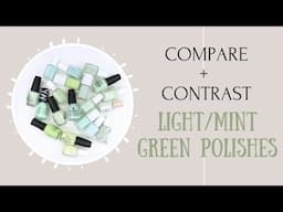 Compare + Contrast Light/Mint Green Polishes