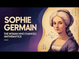 Sophie Germain: How She Changed Mathematics Forever | Learn Her Inspiring Story & FALL ASLEEP