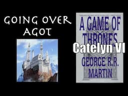 Going Over Catelyn VI, A Game of Thrones
