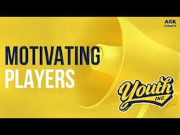 How Can Coaches Better Motivate Their Players? | Youth Inc. Ask The Experts