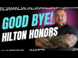 Im done with Hilton Honors