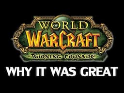 Why The Burning Crusade Was Great
