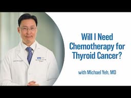 Will I Need Chemotherapy for Thyroid Cancer? | UCLA Endocrine Center