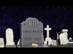 Christ Reacts is no more... Channel Update!!!