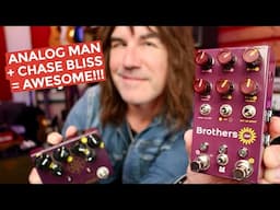 BROTHERS AM OVERDRIVE - ANALOG MAN AND CHASE BLISS TEAM UP!