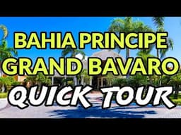 🌴🌴 BAHIA PRINCIPE GRAND BAVARO - QUICK TOUR