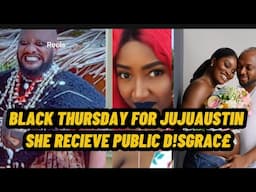 BLACK THURSDAY FOR JUJUAUSTIN SHE RECIEVE PUBLIC D!SGRAC£