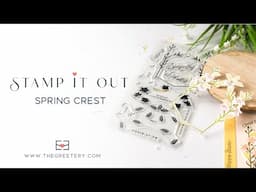 Stamp it Out: Spring Crest