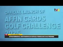 AFFIN perkenal keistimewaan kepada pemegang kad Premier #TVS122 #TVSNews #TVSarawak