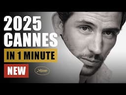 CANNES 2025 - Lineup Official Competition in 1 Minute!