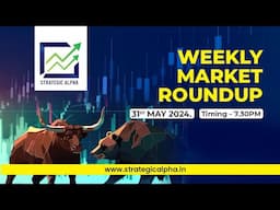 Weekly Roundup 2024 May 31 | Strategic Alpha