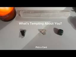 What’s Tempting About You? Pick a Card