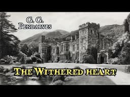 The Withered Heart by G G Pendarves #audiobook