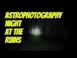 Astrophotography in the Abandoned ruins