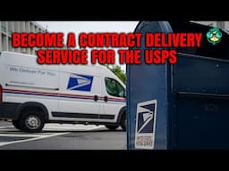 How to Become a Contract Delivery Service for the United States Postal Service | USPS Contractor📬📦🚚