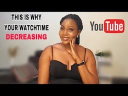Why My Watch Time In YOUTUBE  Is Decreasing |Why my watch hours is decreasing|watch time decrease