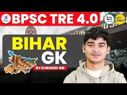 BPSC TRE 4.0 - Bihar GK by Durgesh Sir | Class-04
