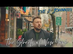 The Streets of New York - The 2 Johnnies