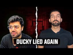 Ducky Bhai Lied Again...