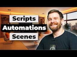 How To Use Home Assistant Automations, Scene and Scripts!