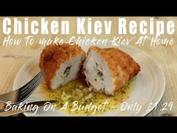 Chicken Kiev Recipe - How To Make Chicken Kiev At Home - Only £1.29